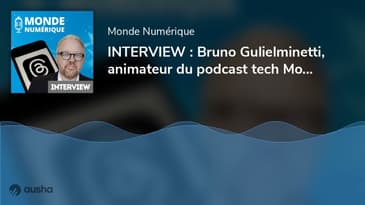 INTERVIEW : Bruno Gulielminetti, animateur du podcast tech Mon Carnet