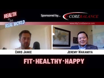 Health in the Real World with Chris Janke and Jeremy Wakamiya