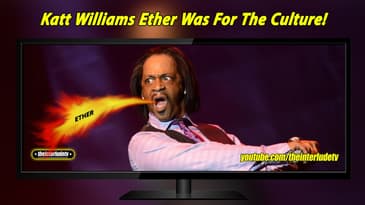 Katt Williams Ether Was For The Culture!