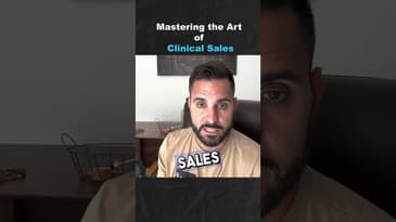 Mastering The Art Of Clinical Sales (Part 2)