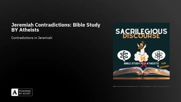 Jeremiah Contradictions: Bible Study BY Atheists