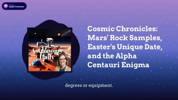 Cosmic Chronicles: Mars' Rock Samples, Easter's Unique Date, and the Alpha Centauri Enigma