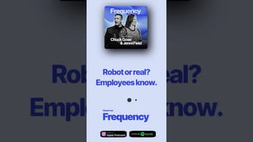 Frequency - Robot or real? Employees know.