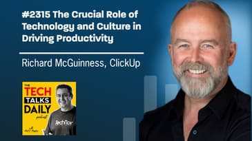 2315: ClickUp - The Crucial Role of Technology and Culture in Driving Productivity