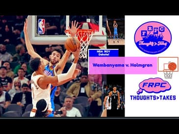 NBA Roundtable - Wembanyama v. Holgren For ROY