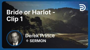 Bride or Harlot | Clip 1 | Derek Prince