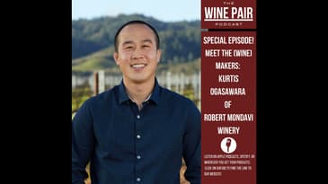 Special Episode! Meet the (Wine) Makers #16: Kurtis Ogasawara, Director of Winemaking at Robert M...