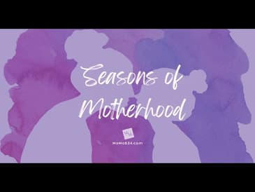 Seasons of Motherhood