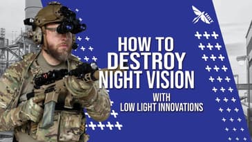 How to Destroy Your Night Vision w/ Low Light Innovation