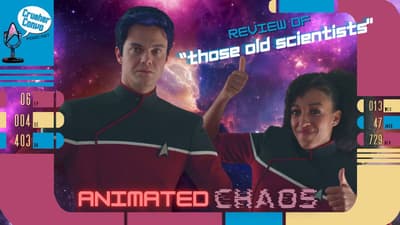Animated Chaos | Review of Strange New World's "Those Old Scientists"
