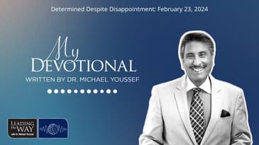 Determined Despite Disappointment: February 23, 2024 | MY Devotional: Daily Encouragement from...