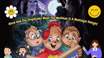 Alvin And The Chipmunks Meet The Wolfman Is A Nostalgic Delight