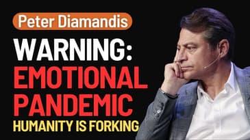 Peter Diamandis Warns of the Emotional Pandemic — The 5 Forks That Will Split Humanity