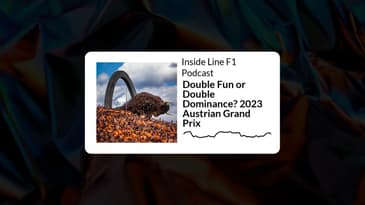 Inside Line F1 Podcast - Double Fun or Double Dominance? 2023 Austrian Grand Prix