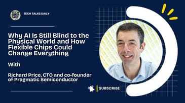 Why AI Is Still Blind to the Physical World and How Flexible Chips Could Change Everything