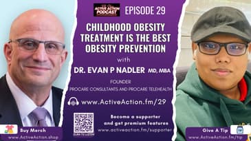Childhood Obesity Treatment is the Best Obesity Prevention - with Dr. Evan Nadler | Epi.29