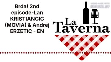 Brda! 2nd episode-Lan KRISTIANCIC (MOVIA) & Andrej ERZETIC - EN | La Taverna Friuli Wine