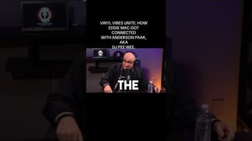 VINYL VIBES UNITE: HOW EDDIE MAC GOT CONNECTED WITH ANDERSON PAAK, AKA DJ PEE WEE.