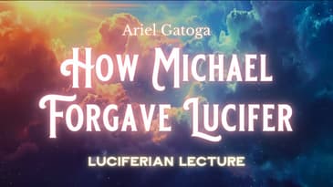 How Michael Forgave Lucifer - The Prodigal Son as Luciferian Myth