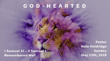 1 Samuel 31 - 2 Samuel 1 -- Remembered Well