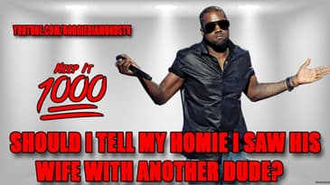 Should I Tell My Homie I Saw His Wife With Another Dude? | Keep It 1000