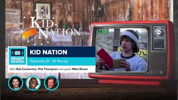 RHAP Rewind | Kid Nation Episodes 8-10 Recap