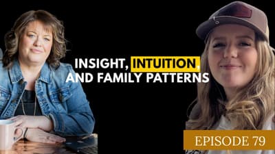 Insight, Intuition, and Family Patterns With Kiara Hauch