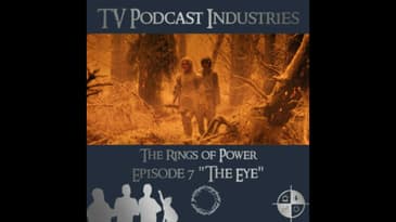 The Rings of Power Episodes 7 The Eye Podcast from TV Podcast Industries