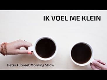 The Peter & Greet Morning Show EP27 | Ik voel me klein