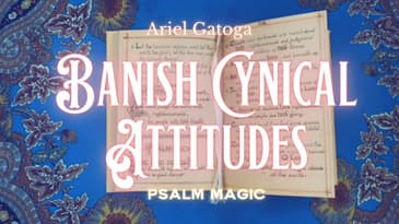 Psalm 97: A Spell To Banish Cynicism