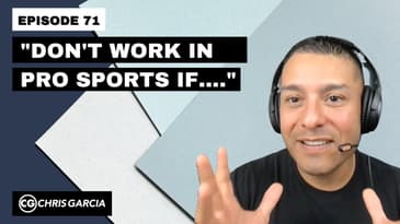 EP071: “Don’t Work In Pro Sports If…” | Dr. Chris Garcia