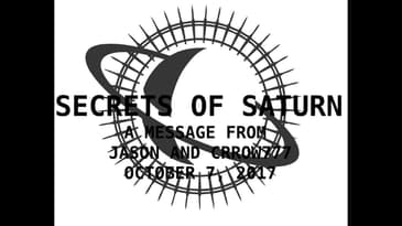 Secrets of Saturn - A Message From Jason and Crrow777