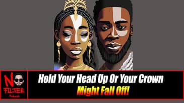 Hold Your Head Up Or Your Crown Might Fall Off!