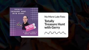 No More Late Fees - Totally Treasure Hunt with Gerry