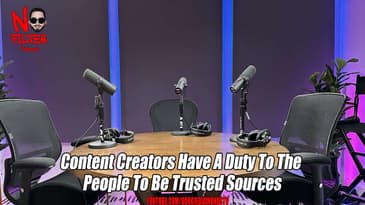 Content Creators Have A Duty To The People To Be Trusted Sources