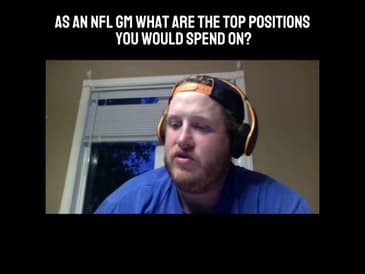 As a NFL GM...What are the Top Positions You Are Spending Money On?