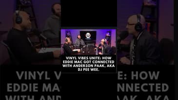 VINYL VIBES UNITE: HOW EDDIE MAC GOT CONNECTEDWITH ANDERSON PAAK