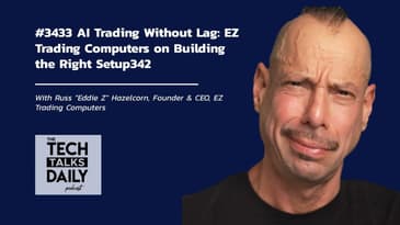3433: AI Trading Without Lag: EZ Trading Computers on Building the Right Setup342