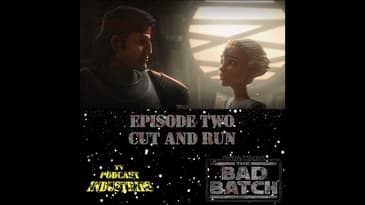 Star Wars The Bad Batch Episode 2 Cut And Run Review from TV Podcast Industries