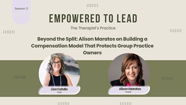 Beyond the Split:Alison Maratos on Building a Compensation Model That Protects Group Practice Owners