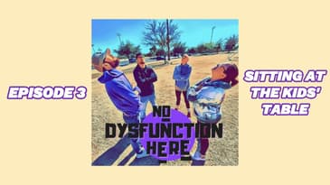 Episode 3: Sitting at the Kids' Table