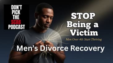 No More Victim Mindset: How Men Over 40 Can Thrive After Divorce 🚀 Paul Pereyra  || DPTSP #132