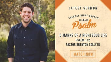 Psalm 112 -- 5 Marks of a Righteous Life