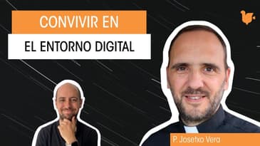 P. Josetxo -  Convivir en el entorno digital / Simposio Católico Virtual
