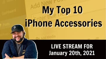 Live Stream: My Top Ten iPhone Accessories!
