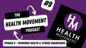009 - How to Overcome Health & Fitness Roadblocks