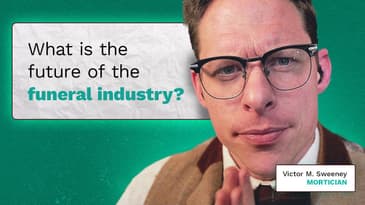 What's the future of the Death industry?  Mortician Victor M. Sweeney has some thoughts.