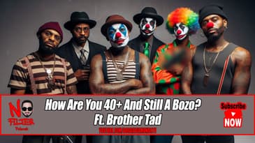 How Are You 40+ And Still A Bozo? Ft Brother Tad