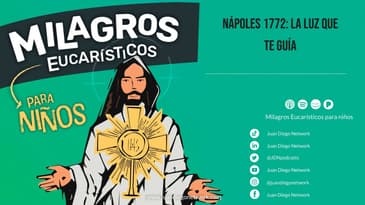 Milagros Eucarísticos para niños - Nápoles 1772: La Luz que te guía