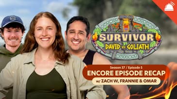 Zach, Omar, and Frannie Talk Survivor David vs Goliath Encore Episode